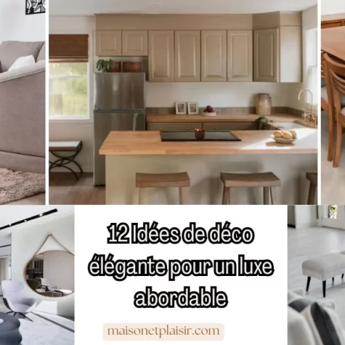 12 idées de déco élégante pour un luxe abordable